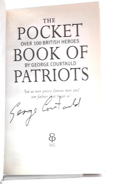 The Pocket Book Of Patriots 100 British Heroes von George Courtauld