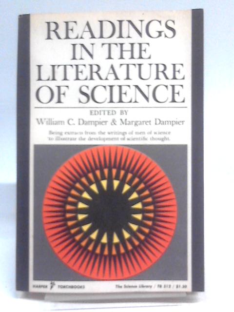 Readings in the Literature of Science By William C. and Margaret Dampier