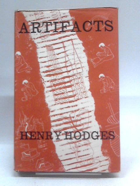 Artifacts, An Introduction To Early Materials And Technology By Henry Hodges