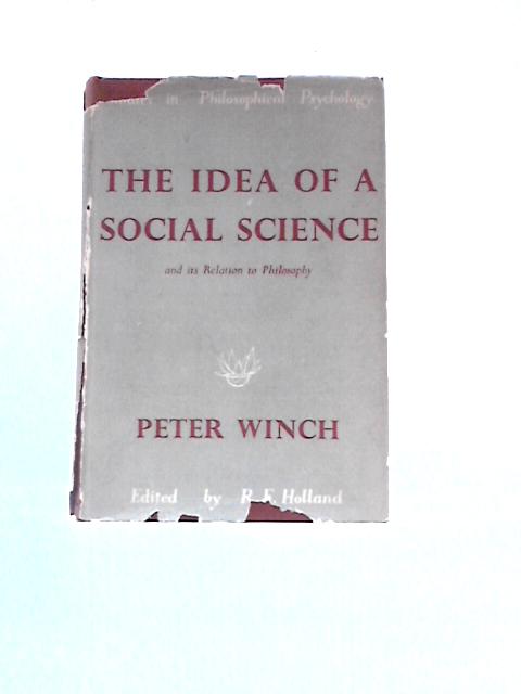 Idea of a Social Science and Its Relation to Philosophy (Studies in Philosophy Psychology) von Peter Winch