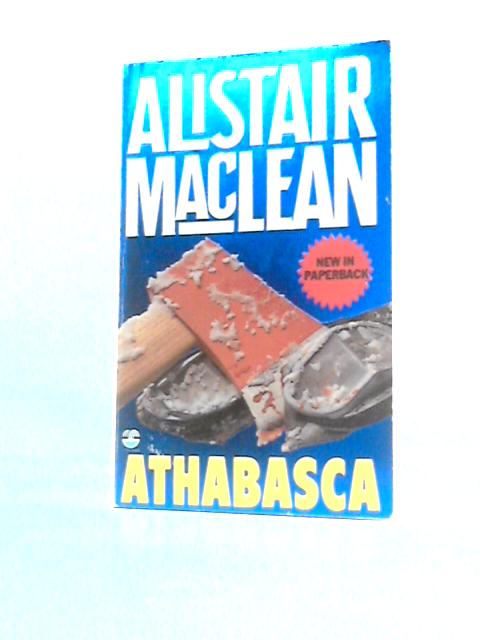 Athabasca By Alistair Maclean