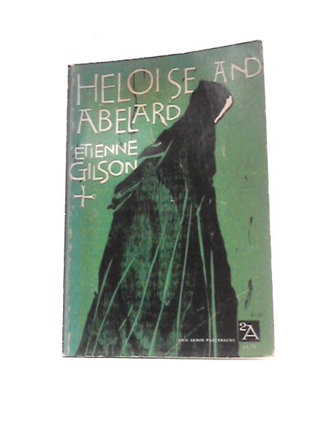 Heloise and Abelard (Ann Arbor Paperbacks) By Etienne Gilson