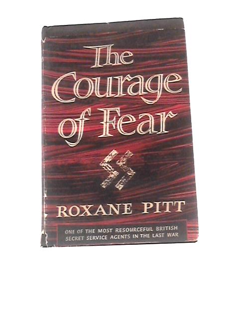 The Courage of Fear By R.Pitt