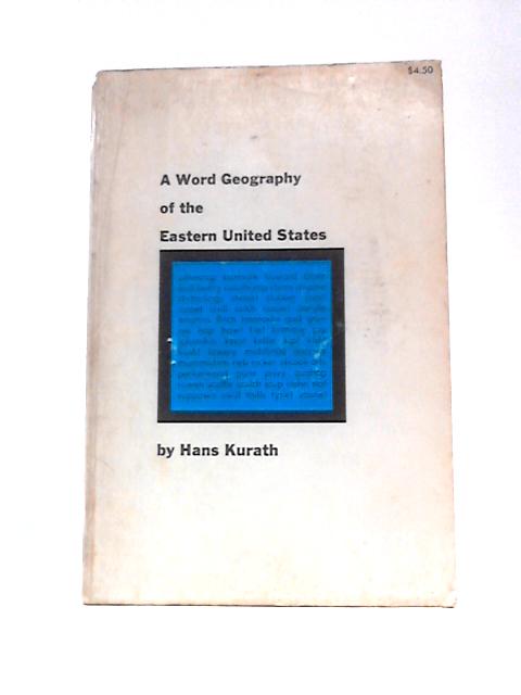 A Word Geography of the Eastern United States By Hans Kurath