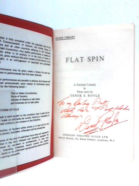 Flat Spin: A Farcical Comedy By Derek S.Royle