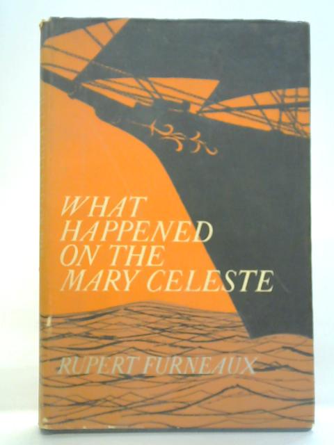 What happened on the Mary Celeste By Rupert Furneaux