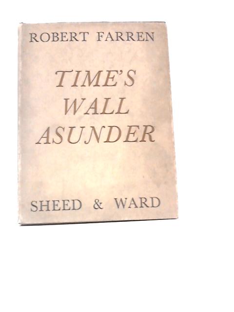 Time's Wall Asunder By Roibeard O' Farachain