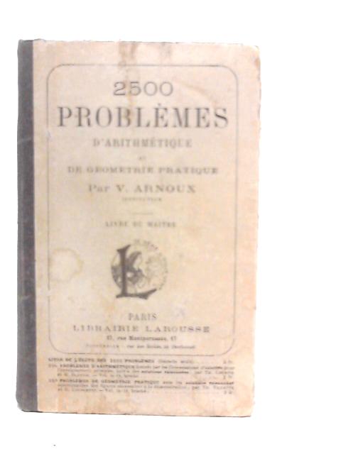 2500 Problemes D'Arithmetique Et De Geometrie Pratique von V.Arnoux