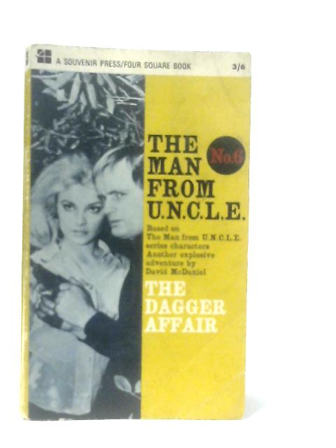 The Dagger Affair (Man from U.N.C.L.E. series - no. 6) By David McDaniel