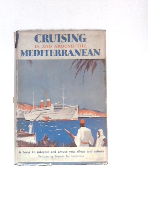 Cruising in and Around the Mediterranean By Charles W. Stokes (Ed.)