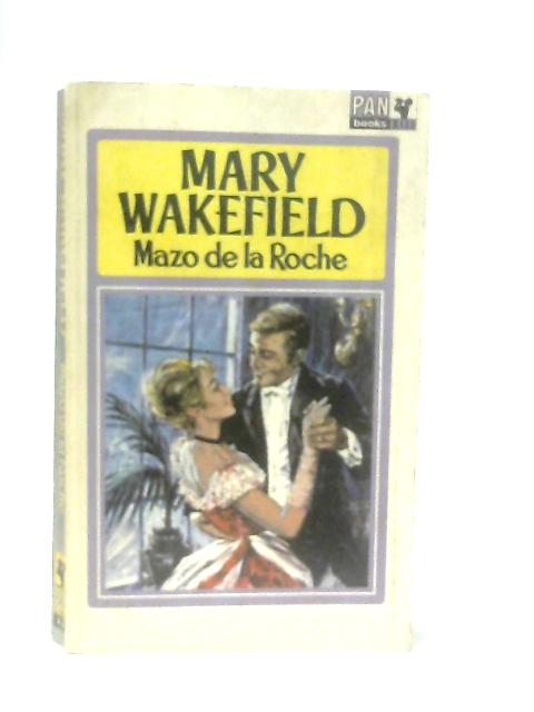 Mary Wakefield By Mazo de la Roche