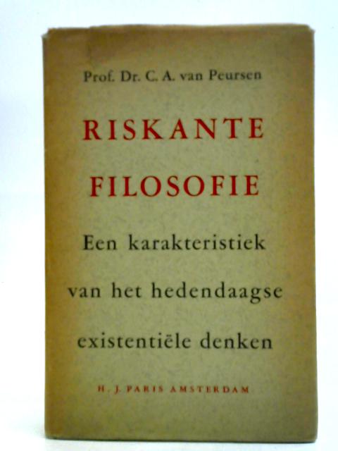 Riskante Filosofie von Prof. Dr. C. A. Van Peursen