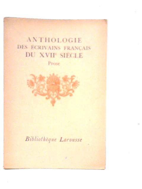 Anthologie des Ecrivains Francais du XVIIe Siecle. Prose By Gauthier-Ferrieres
