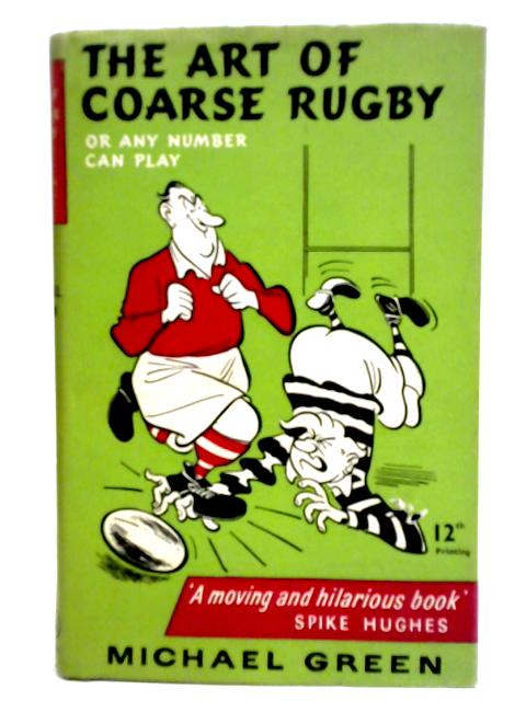 The Art of Coarse Rugby By Michael Green