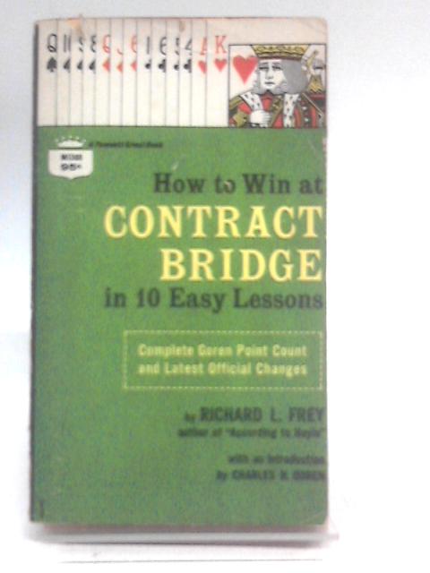 How To Win At Contract Bridge In 10 Easy Lessons (Crest Specials) By Richard Lincoln Frey