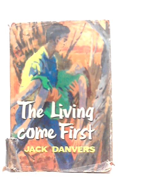 The Living Come First von Jack Danvers