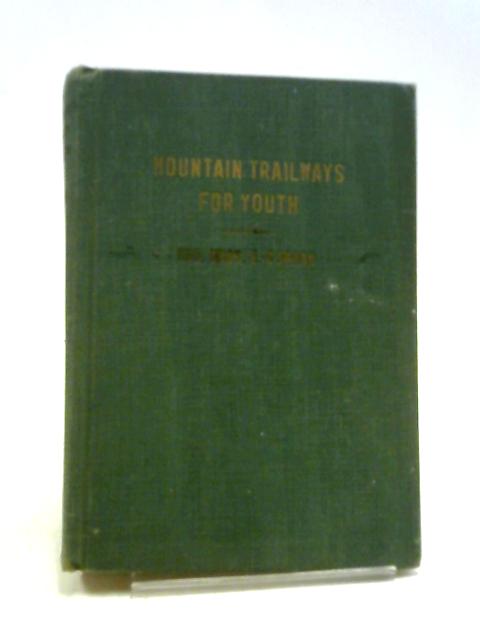 Mountain Trailways for Youth By Mrs Chas E Cowman