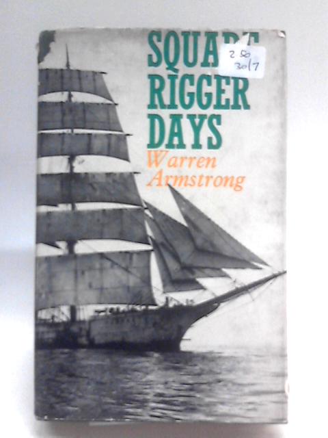 Square-Rigger Days von Warren Armstrong