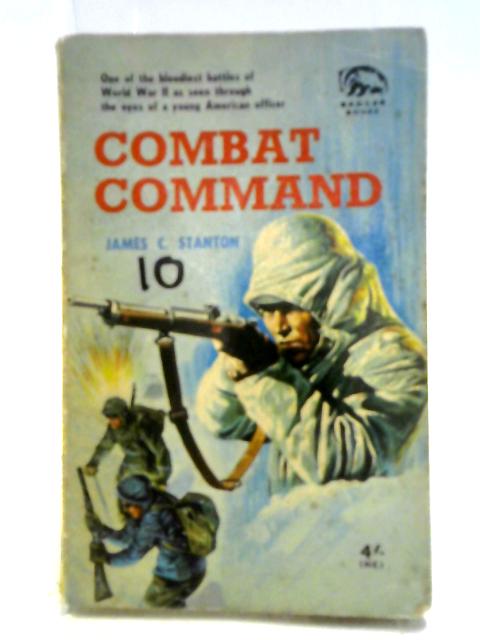 Combat Command By James C. Stanton