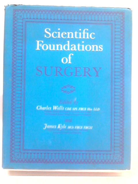 Scientific Foundations of Surgery By Charles Wells (Ed.)