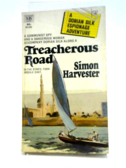 Treacherous Road - A Dorian Silk Espionage Adventure By Simon Harvester