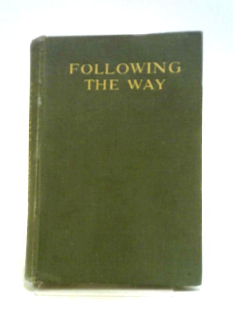 Following the Way Devotional Studies in Mystical Religion By Anon