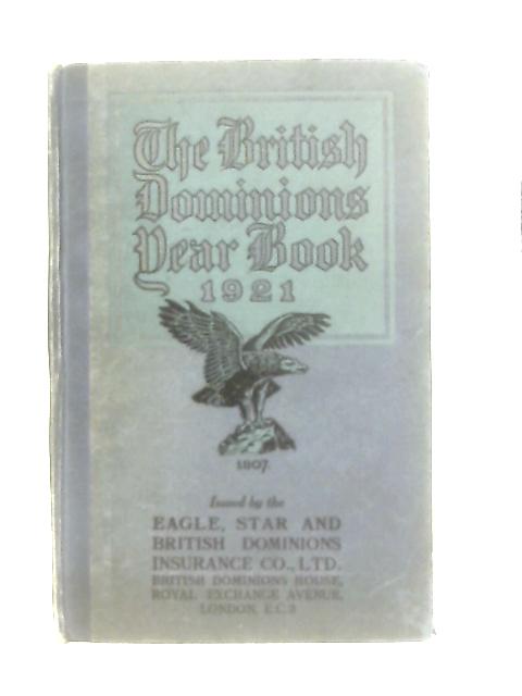 The British Dominions Year Book 1921 By Edward Salmon & James Worsfold (Ed.)