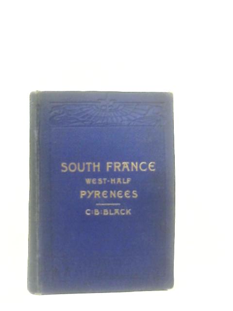 South France West-Half Pyrenees von C. B. Black