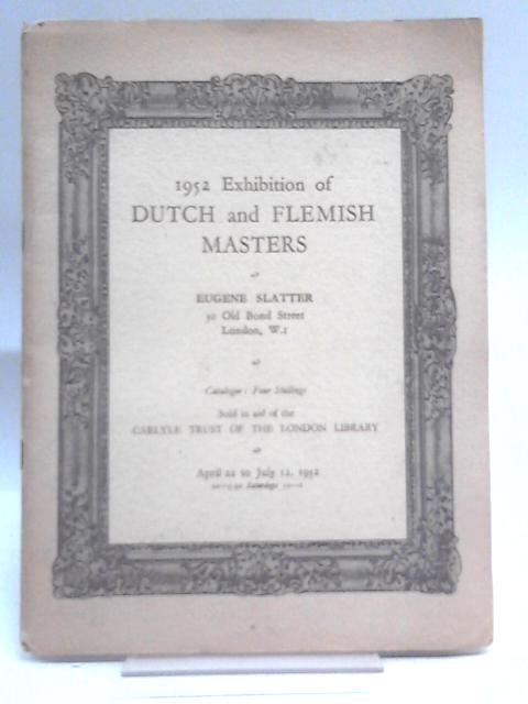 1952 Exhibition of Dutch and Flemish Masters By Eugene Slatter