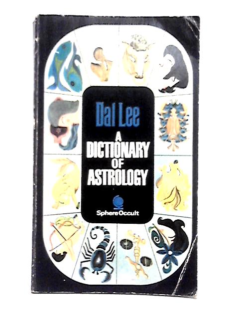 Dictionary of Astrology By Dal Lee