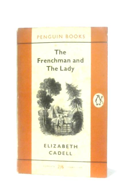 The Frenchman and the Lady By Elizabeth Cadell