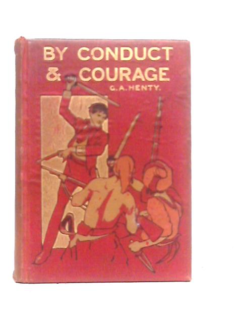 By Conduct And Courage A Story Of The Days Of Nelson By G.A.Henty