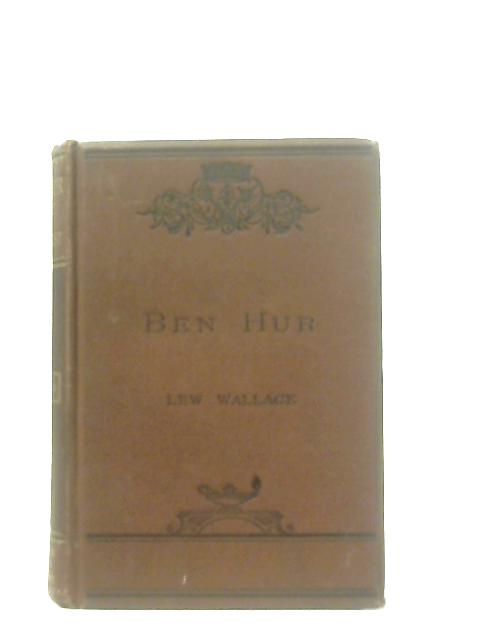 Ben Hur, A Tale Of The Christ By Lew Wallace