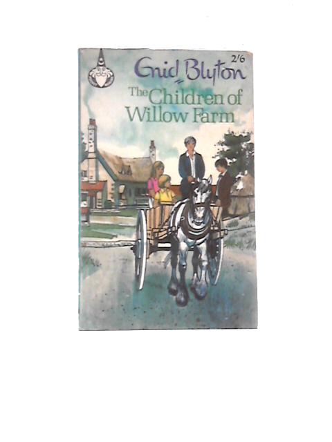 The Children Of Willow Farm von Enid Blyton