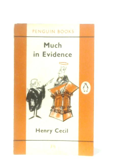 Much in Evidence By Henry Cecil