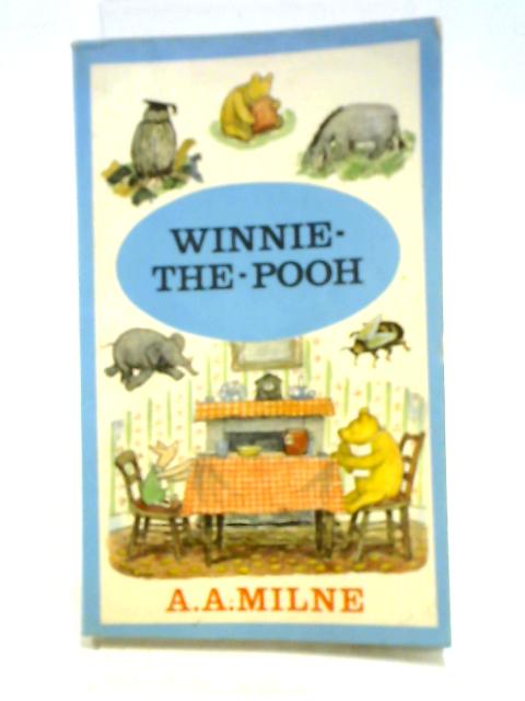 Winnie-The-Pooh By A.A. Milne.