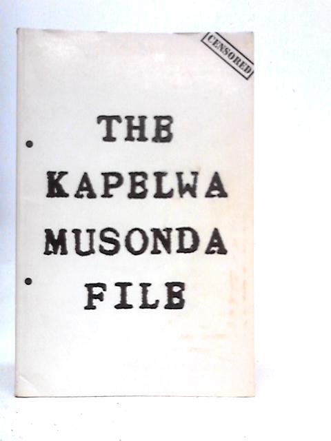 The Kapelwa Musonda File