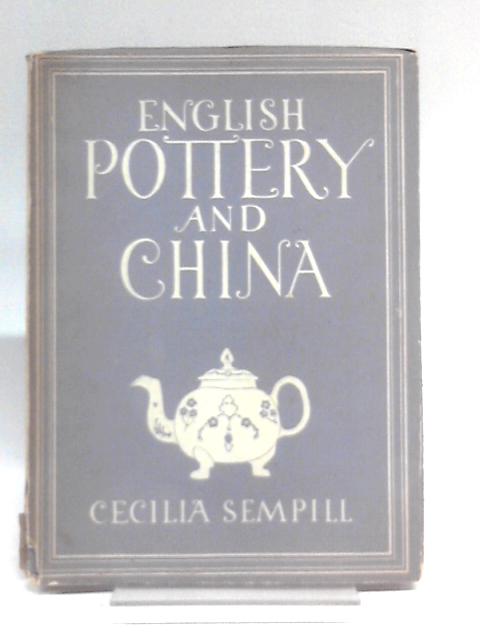 English Pottery and China By Cecilia Sempill