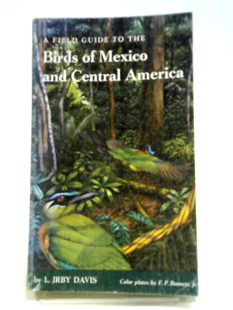 Field Guide to the Birds of Mexico and Central America By Davis