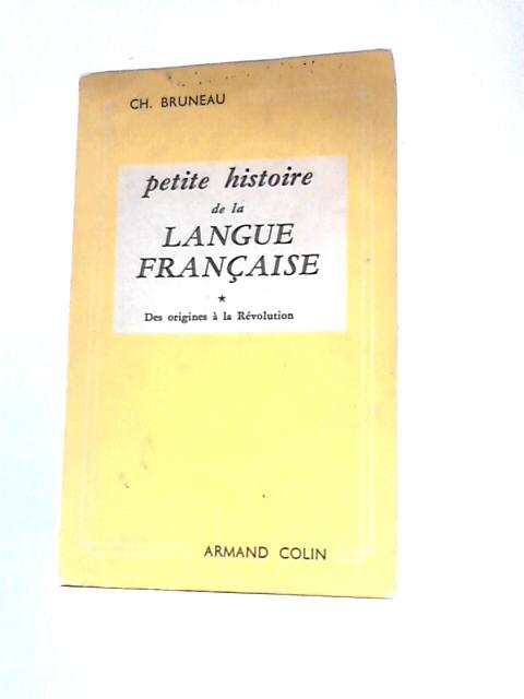 Petite Histoire De La Langue Francaise Tome Premier By Charles Bruneau