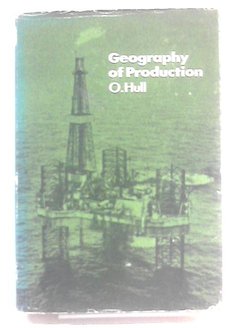 Geography of Production By Oswald Hull