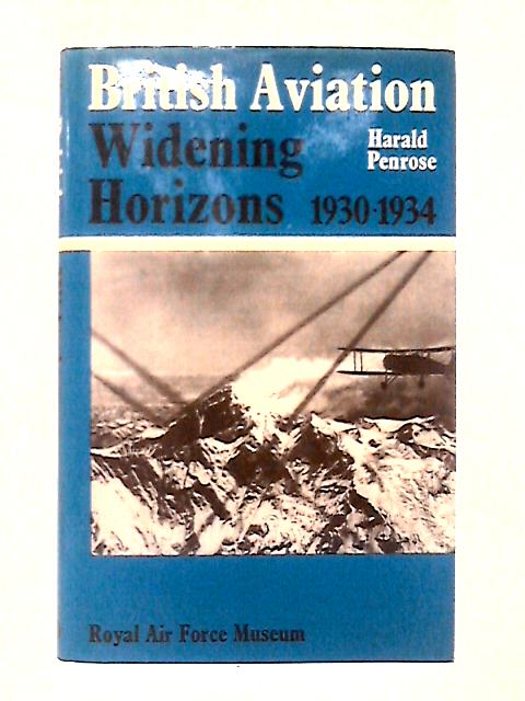 British Aviation – Widening Horizons 1930-34 By Harald Penrose