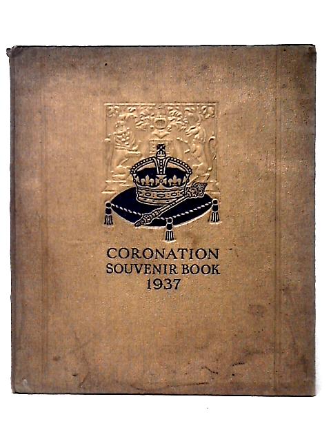 Coronation Souvenir Book 1937 By Beckles Gordon