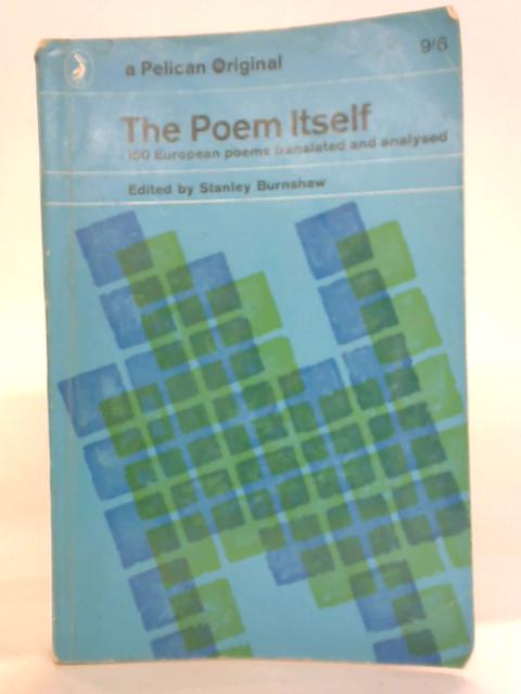 The Poem Itself By Stanley Burnshaw Ed.