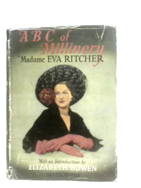 The Abc Of Millinery von Madame Eva Ritcher