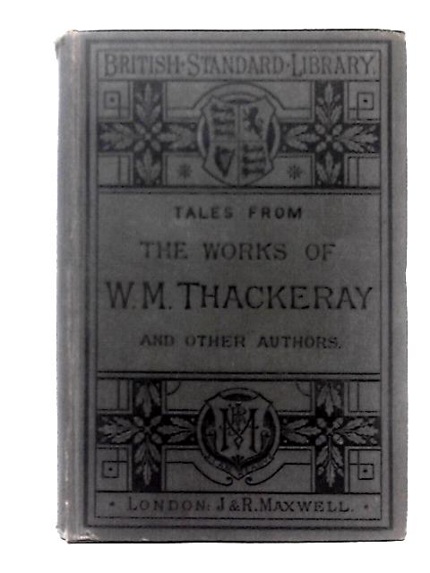 Tales From the Works of W. M. Thackeray and Other Authors von William Makepeace Thackeray