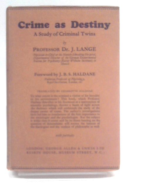 Crime as Destiny: A Study of Criminal Twins By Dr. Johannes Lange