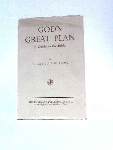 God's Great Plan - a Guide to the Bible von Llewelyn Williams