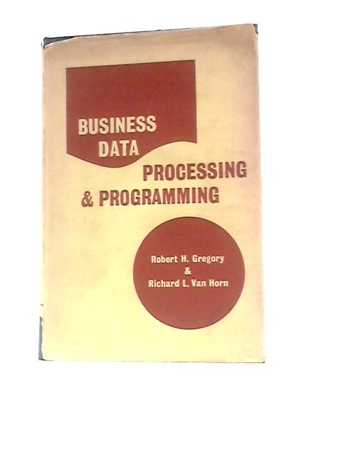Business Data Processing and Programming par R.H.Gregory