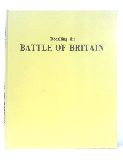 Recalling the Battle of Britain von H. R. Pratt Boorman